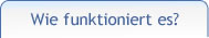 Wie funktioniert es?